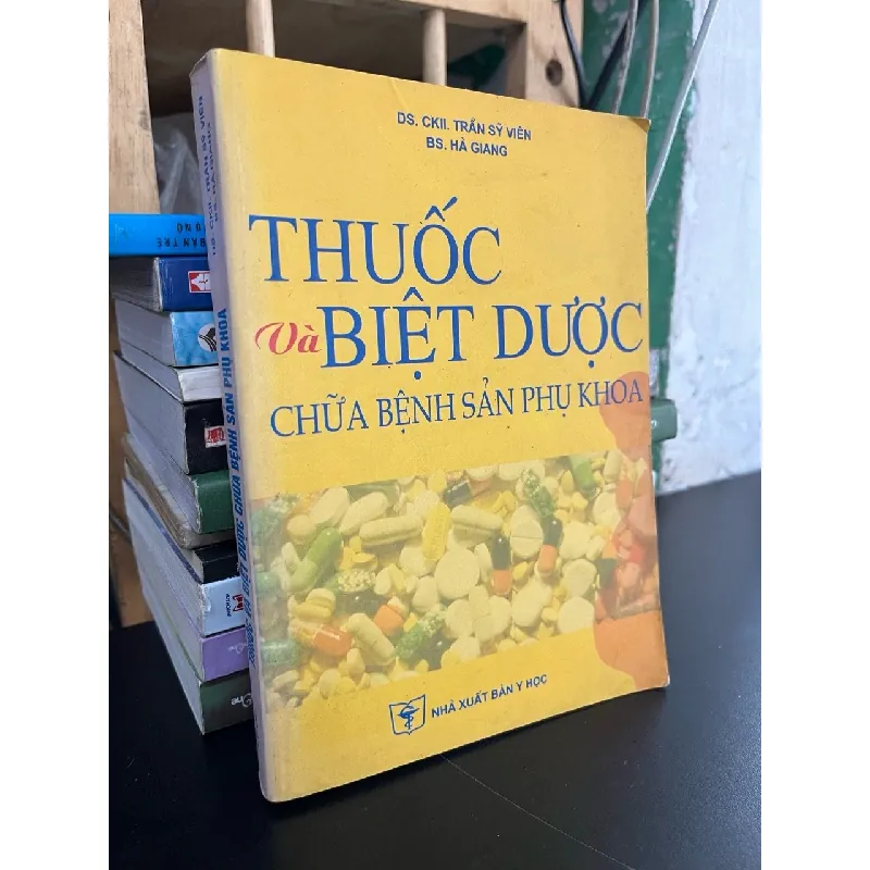 Thuốc và biệt dược chữa bệnh sản phụ khoa - Ds. Trần Sỹ Viên, Bs. Hà Giang 715097