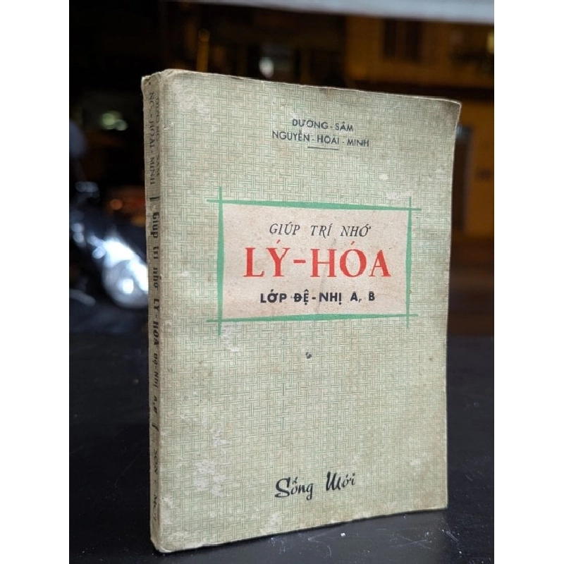 Giúp trí nhớ lý hoá lớp đệ nhị a,b - Dương Sâm & Nguyễn Hoài Minh 383986