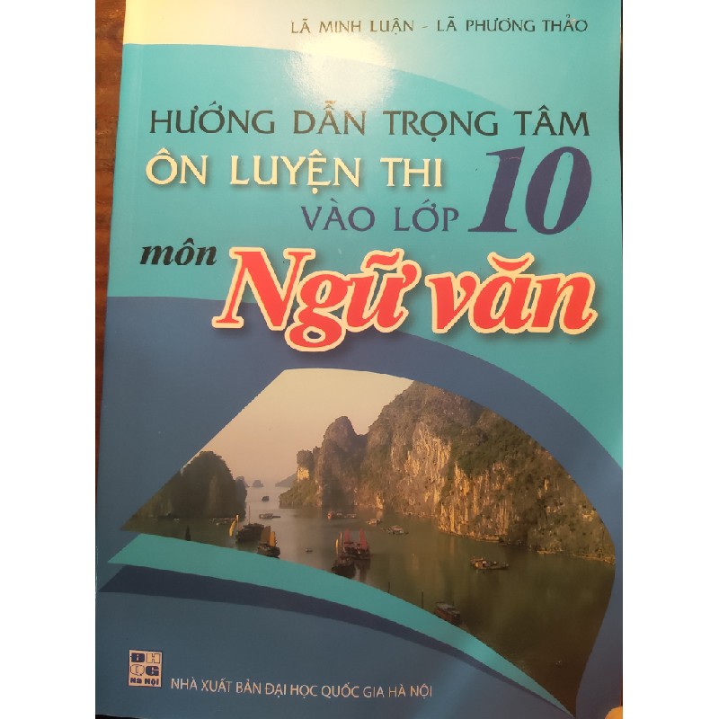 Hướng dẫn trọng tâm ôn luyện thi vào lớp 10 môn Ngữ Văn 19333