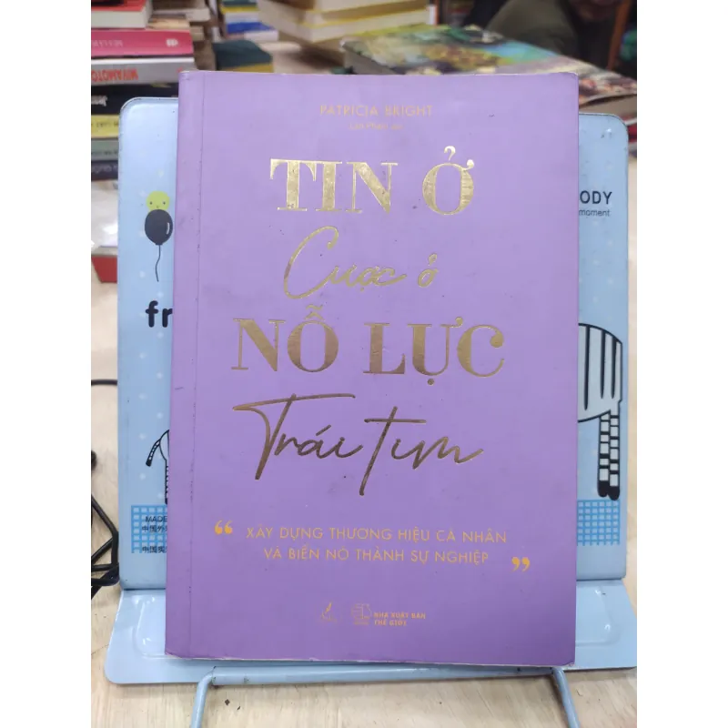 Sách: Tin ở Nỗ lực, Cược ở Trái Tim - TG: Patricia Bright (B1) 775854