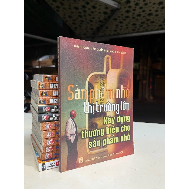 Sản Phẩm Nhỏ Thị Trường Lớn Xây Dựng Thương Hiệu cho Sản Phẩm Nhỏ - Nhiều Tác Giả 1023063