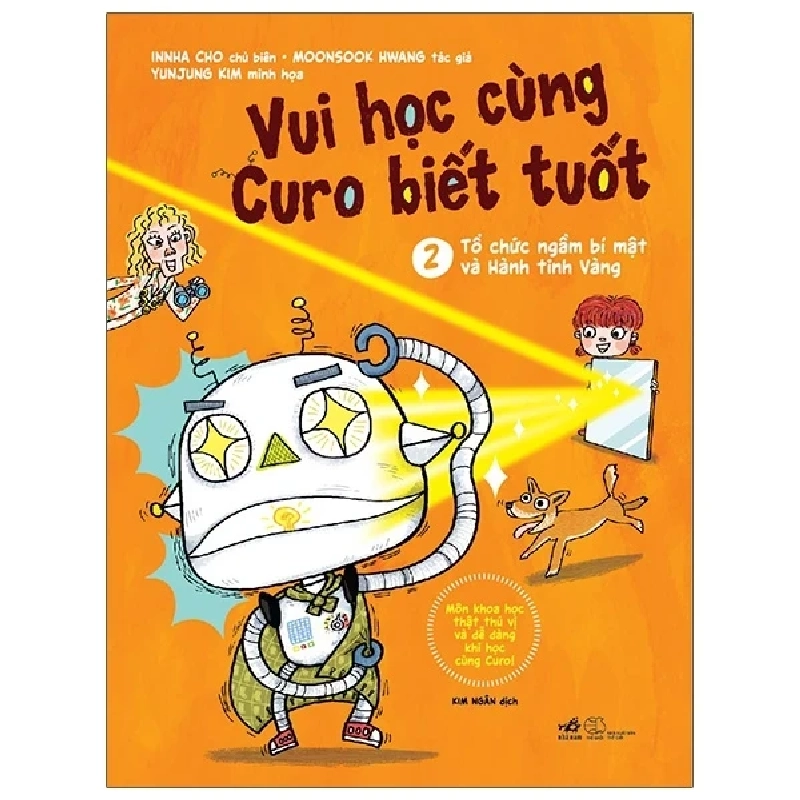 Vui Học Cùng Curo Biết Tuốt - Tổ Chức Ngầm Bí Mật Và Hành Tinh Vàng - Innha Cho, Moonsook Hwang, Yunjung Kim 403207