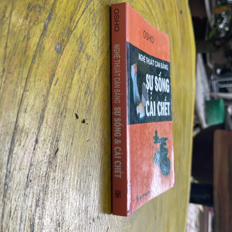 NGHỆ THUẬT CÂN BẰNG SỰ SỐNG CÁI CHẾT- OSHO 567669
