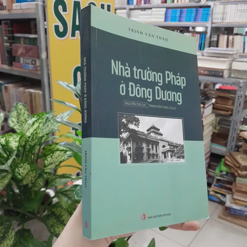 NHÀ TRƯỜNG PHÁP Ở ĐÔNG DƯƠNG - TRỊNH VĂN THẢO 1022176