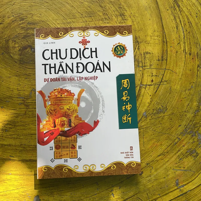 CHU DỊCH THẦN ĐOÁN- DỰ ĐOÁN TÀI VẬN, LẬP NGHIỆP 736034