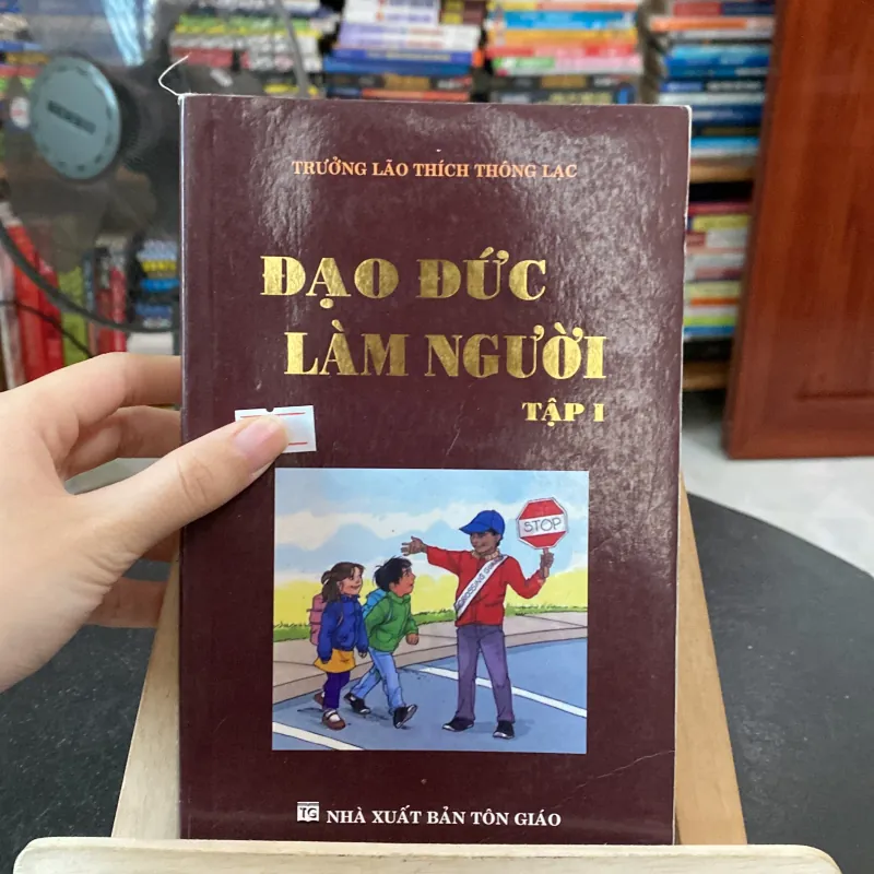 Đạo đức làm người tập 1-tác giả Trưởng lão Thích Thông Lạc 1009265