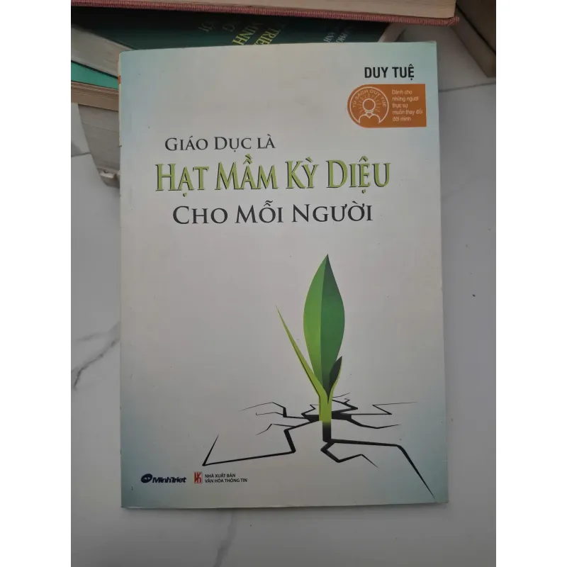 Giáo dục là hạt mầm kỳ diệu cho mỗi người - Duy Tuệ - Triết lý / Self-help 695331