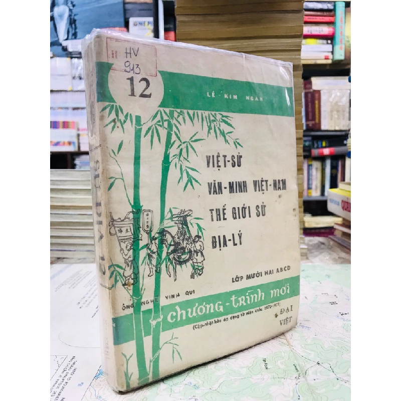 Việt sử văn minh Việt Nam thế giới sử địa lý - Lê Kim Ngân ( lớp mười hai abcd ) 126137