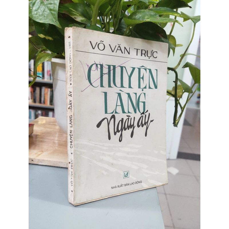 CHUYỆN LÀNG NGÀY ẤY - VÕ VĂN TRỰC 326440