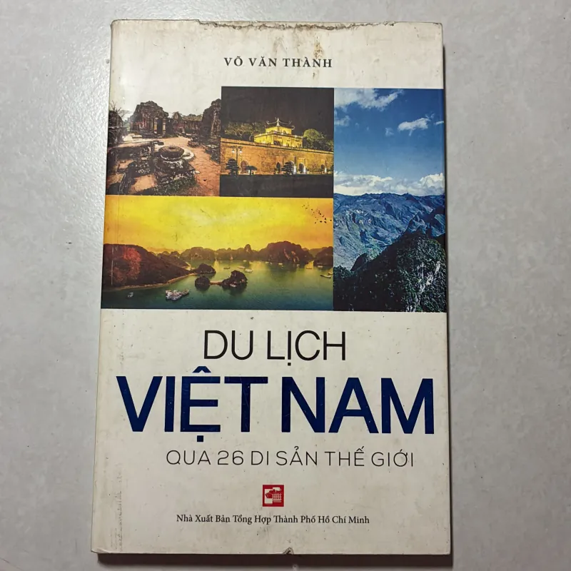 Du lịch Việt Nam qua 26 di sản thế giới - Võ Văn Thành 791932