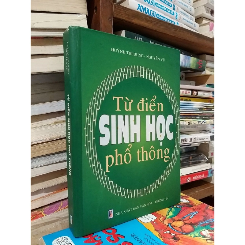 Từ điển sinh học phổ thông - Huỳnh Thị Dung, Nguyễn Vũ 548363