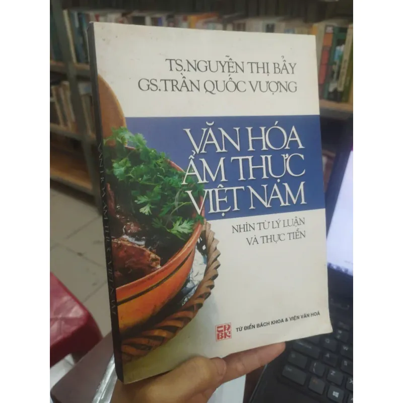 VĂN HÓA ẨM THỰC VIỆT NAM - TS. NGUYỄN THỊ BẨY, GS. TRẦN QUỐC VƯỢNG 933373