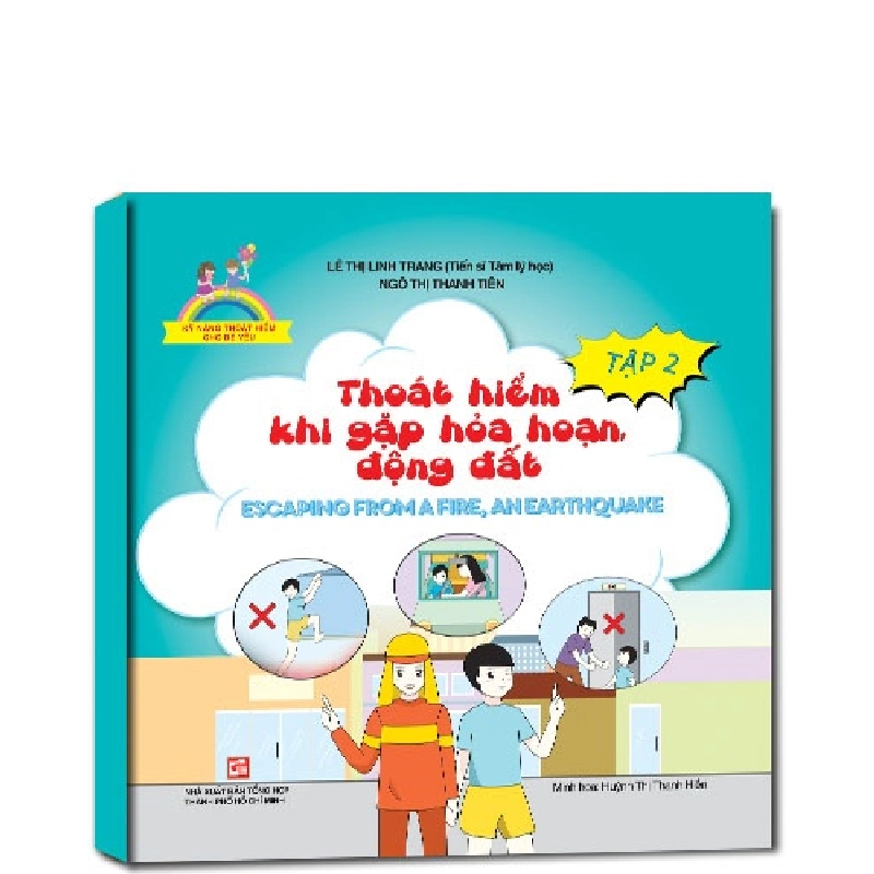 Kỹ năng thoát hiểm cho bé yêu: Thoát hiểm khi gặp hỏa hoạn, động đất T2 (TB2019) mới 100% Lê Thị Linh Trang - Ngô Thị Thanh Tiên 2019 HCM.PO 342954