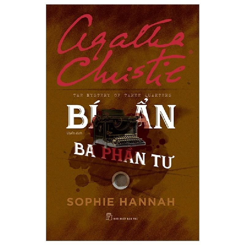 Bí Ẩn Ba Phần Tư - Sophie Hannah, Agatha Christie (Mới 100%) Truyện trinh thám, kiếm hiệp, NXB Trẻ - SÁCH ĐẠI HỌC 491450