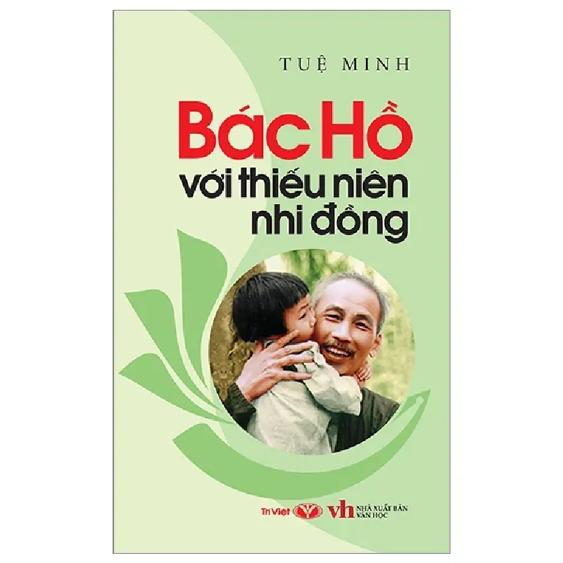 Bác Hồ Với Thiếu Niên Nhi Đồng - Tuệ Minh 402885