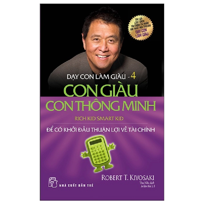 Dạy Con Làm Giàu - Tập 4: Con Giàu Con Thông Minh - Robert T. Kiyosaki 294867