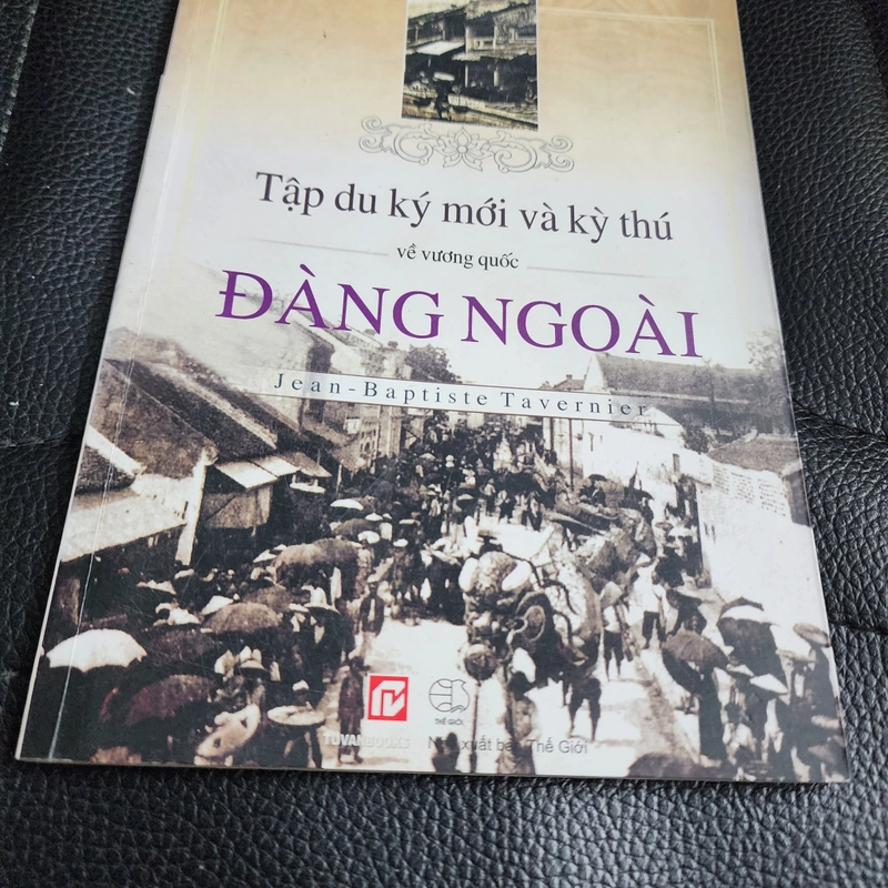 Tập du ký mới và kỳ thú về vương quốc Đàng Ngoài | Jean B. Tavenier 475658