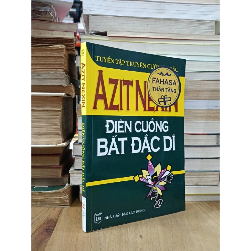 Điên cuồng bất đắc dĩ (Tuyển tập truyện cười đặc sắc) - Azit Nêxin (Thái Hà, Đức Mẫn dịch) 541833