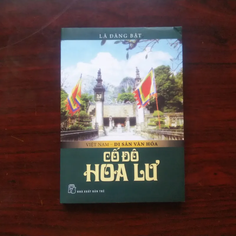 [Sách Văn Hóa Du Lịch] Cố Đô Hoa Lư - Việt Nam Di Sản Văn Hóa (Lã Đăng Bật) 994633