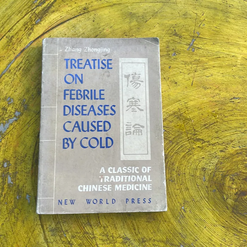 TREATISE ON FEBRILE DISEASES CAUSED BY COLD - ZHANG ZHONGJING 777911