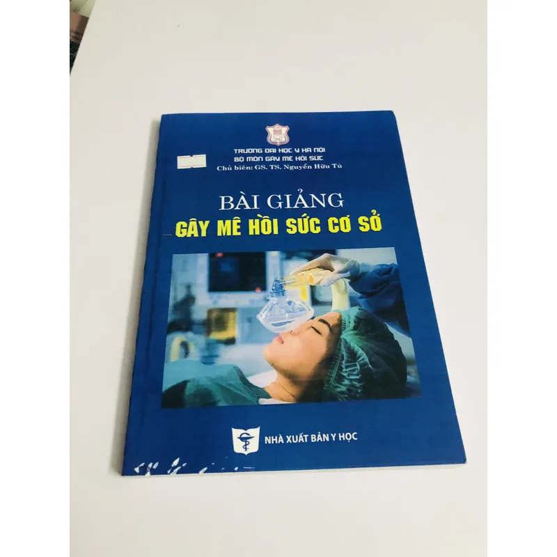 BÀI GIẢNG GÂY MÊ HỒI SỨC CƠ SỞ  726512