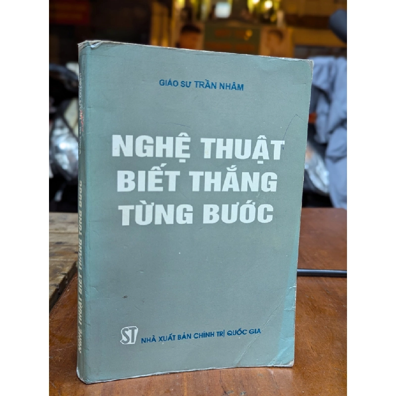 Nghệ thuật biết thắng từng bước - Trần Nhâm 128538