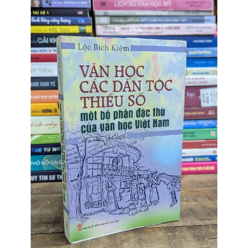 VĂN HỌC CÁC DÂN TỘC THIỂU SỐ - LỘC BÍCH KIỆM 317165