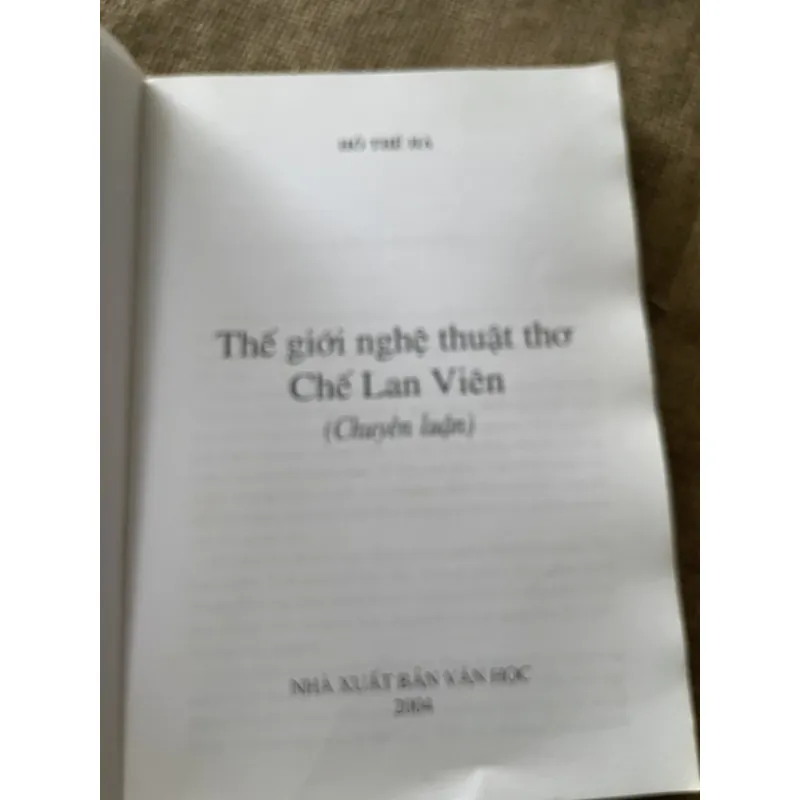 THẾ GIỚI NGHỆ THUẬT THƠ CHẾ LAN VIÊN - chuyên luận của Hồ Thế Hà  796872