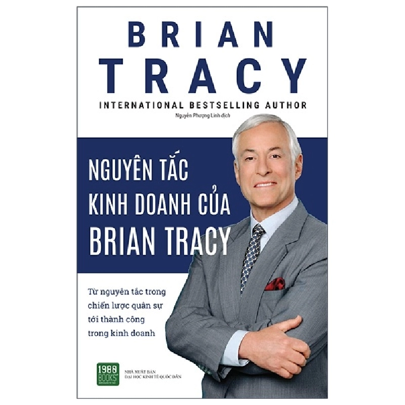 Nguyên Tắc Kinh Doanh Của Brian Tracy - Brian Tracy 296702