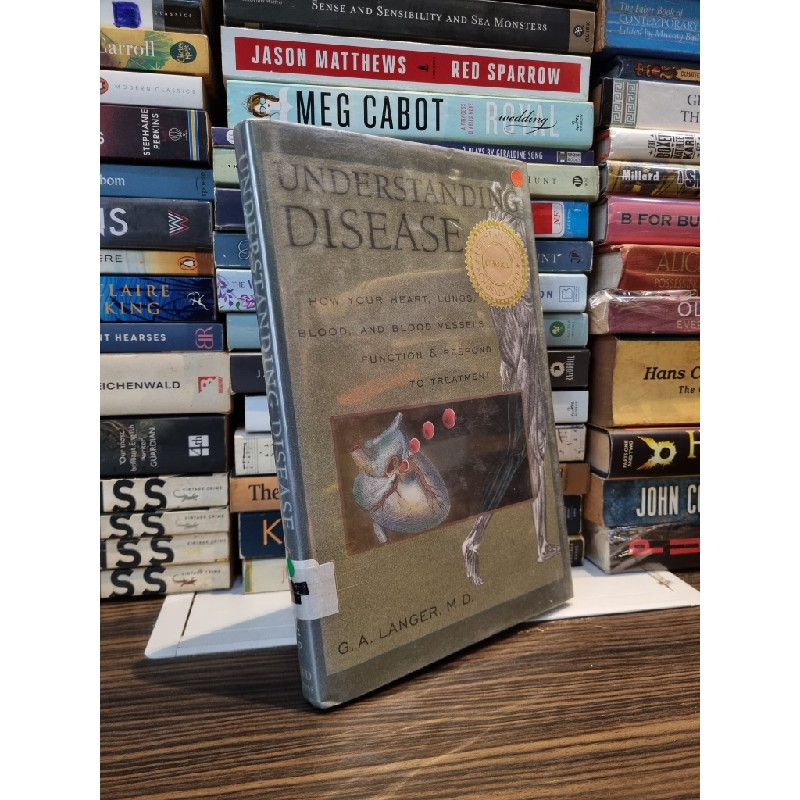 UNDERSTANDING DISEASE : How Your Heart, Lungs, Blood, And Blood Vessels Function & Respond To Treatment - G.A. Langer, M.D 164224