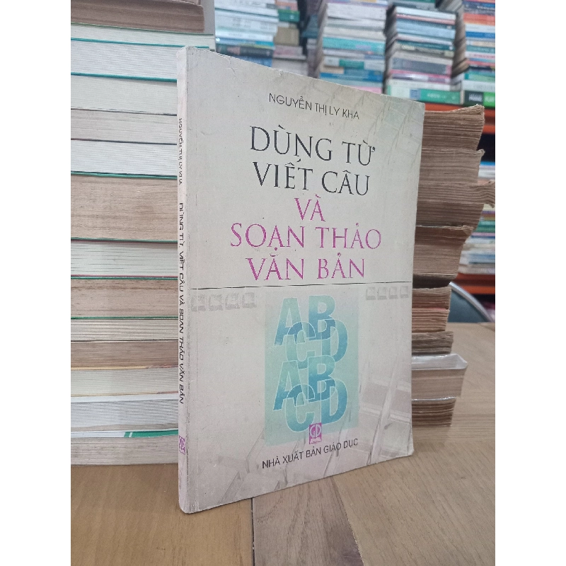 Dùng từ viết câu và soạn thảo văn bản - Nguyễn Thị Ly Kha 969807