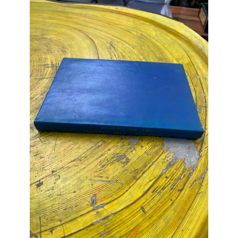 THUẬT NGỮ ANH - VIỆT THƯƠNG MẠI & TÀI CHÍNH - LÊ PHƯƠNG DUNG 731531