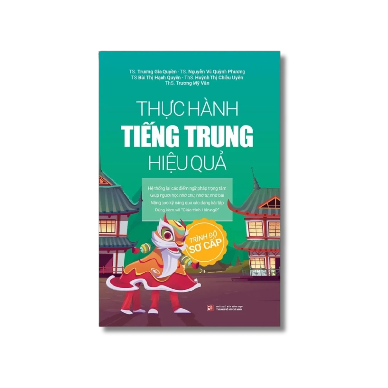 Thực hành tiếng Trung hiệu quả - Trình độ sơ cấp - Trương Gia Quyền 721342