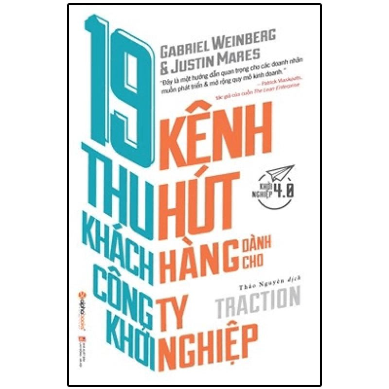 19 Kênh Thu Hút Khách Hàng Dành Cho Công Ty Khởi Nghiệp - Gabriel Weinberg, Justin Mares 294565