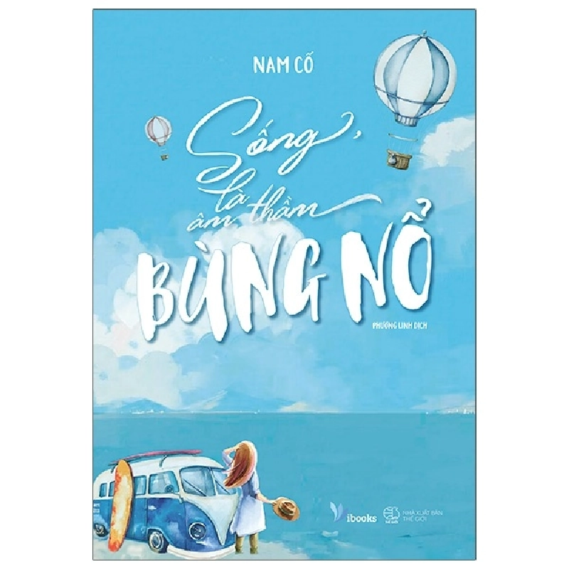 Sống, Là Âm Thầm Bùng Nổ - Nam Cố 297180