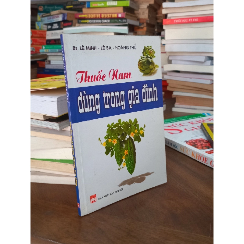 Thuốc Nam dùng trong gia đình - Bác sĩ Lê Minh, Lê Ba, Hoàng Thủ 495064