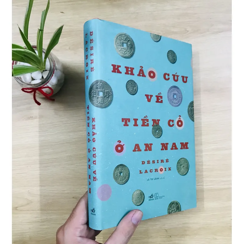 KHẢO CỨU VỀ TIỀN CỔ Ở AN NAM 595529