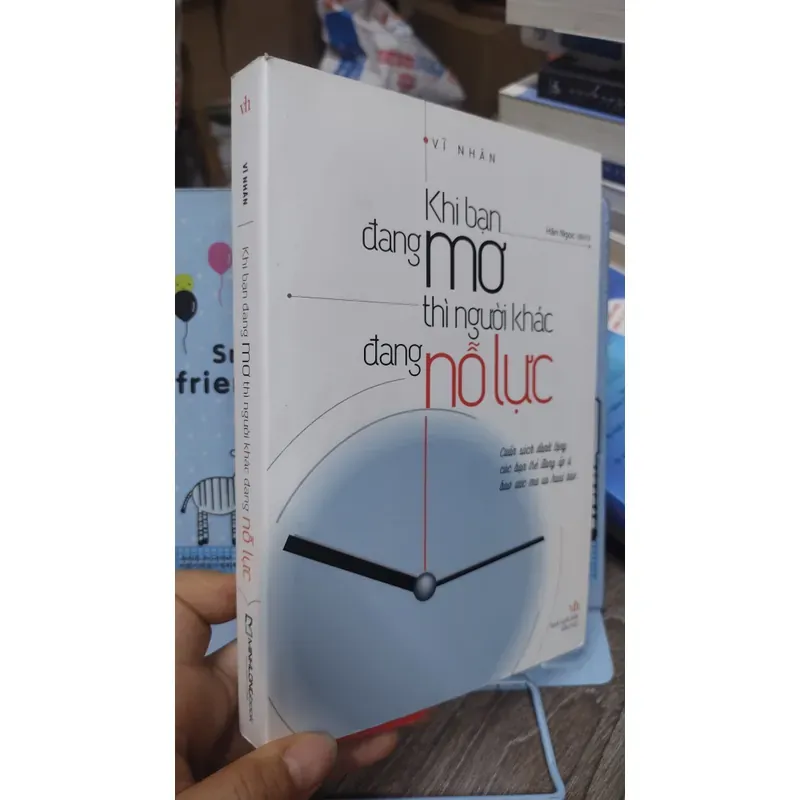Sách: Khi bạn đang mơ thì người khác đang nỗ lực - TG: Vĩ Nhân (B3) 1066380
