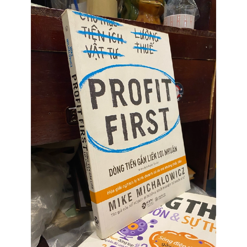 Profit First: Dòng tiền gắn liền lợi nhuận - Mike Michalowicz 325086