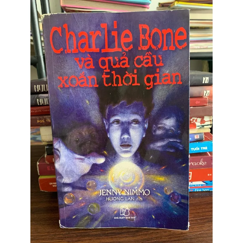 Charlie Bone và quả cầu xoắn thời gian – Jenny Nimmo (NXB Trẻ) 572254