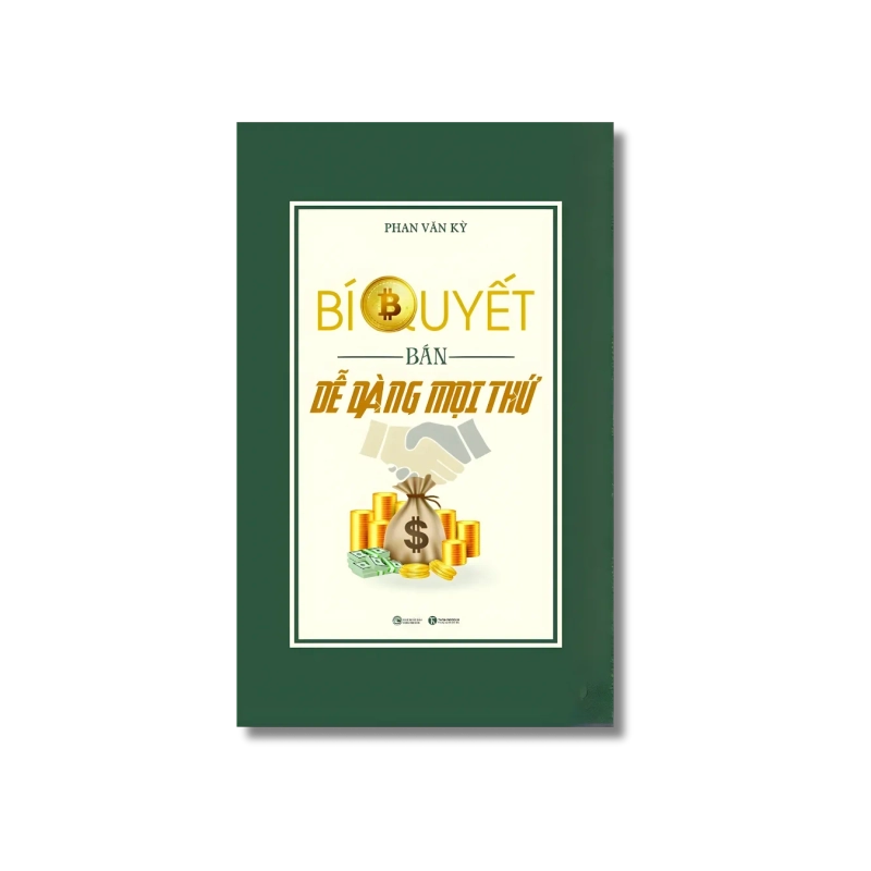 Bí quyết bán dễ dàng mọi thứ - Phan Văn Kỳ 725122