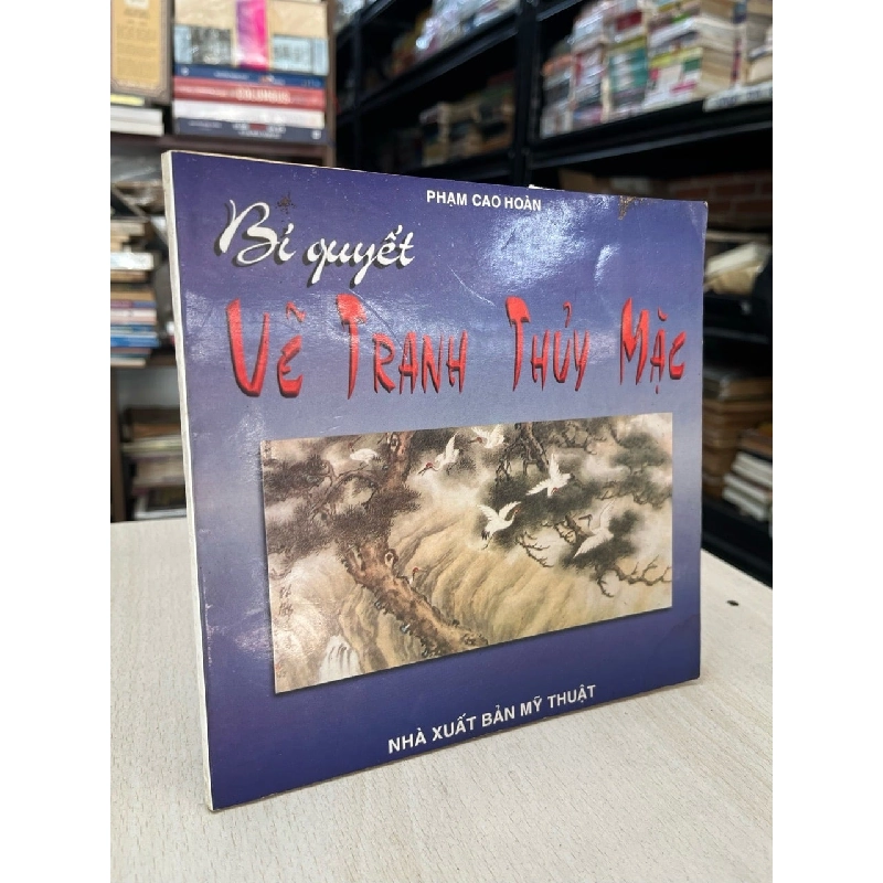 Bí quyết vẽ tranh thuỷ mặc - Phạm Cao Hoàn 797335