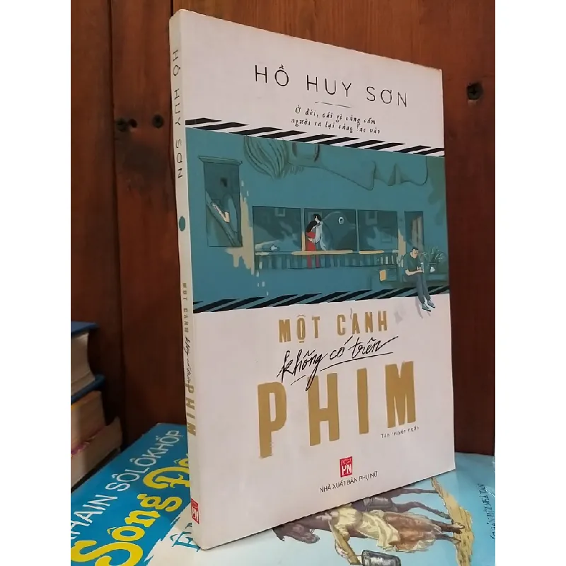 Một cảnh không có trên phim - Hồ Huy Sơn 593756