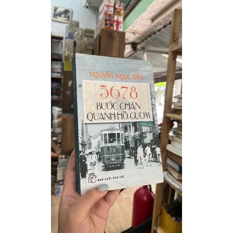 5678 BƯỚC CHÂN HỒ GƯƠM - NGUYỄN NGỌC TIẾN 278846