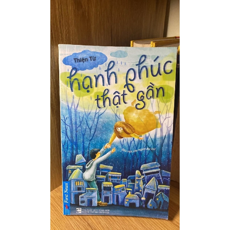 Hạnh Phúc Thật Gần- Tác giả Thiện Từ -NXB Tổng Hợp 05-2017 463608