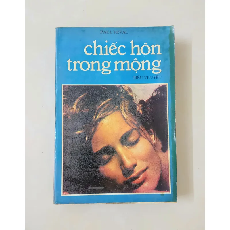 Tiểu thuyết Pháp của Paul Féval: Chiếc hôn trong mộng 717966