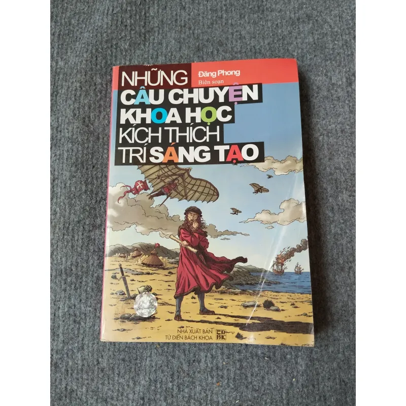 NHỮNG CÂU CHUYỆN KHOA HỌC KÍCH THÍCH TRÍ SÁNG TẠO 719858