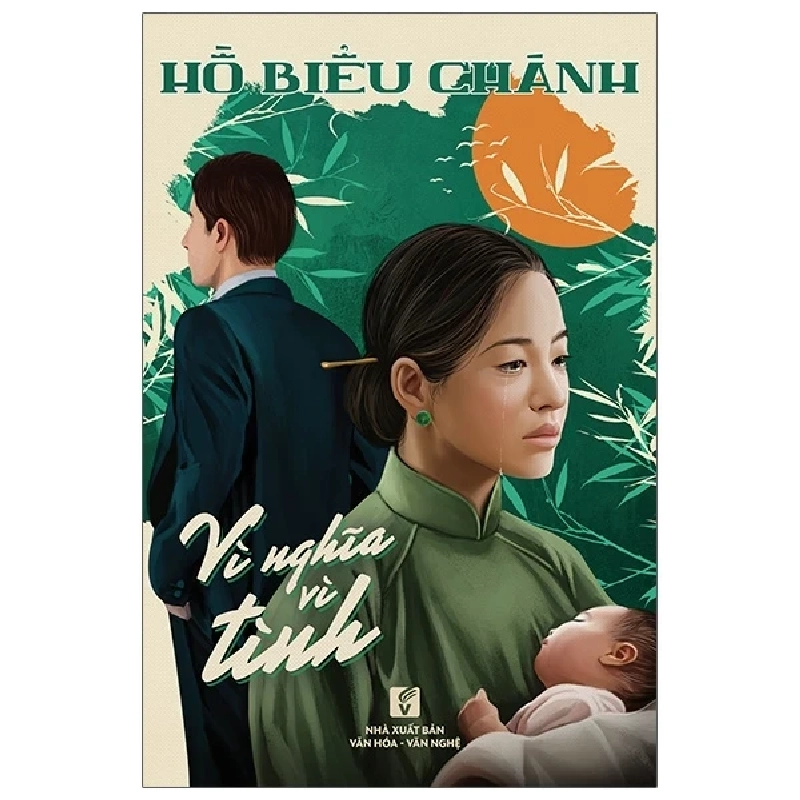 Vì Nghĩa Vì Tình - Hồ Biều Chánh (Mới 100%) Tiểu thuyết, NXB Tổng Hợp TPHCM - SÁCH ĐẠI HỌC 487017