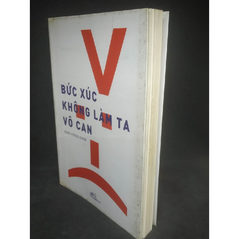 Bức xúc không làm ta vô can Đặng Hoàng Giang mới 80% HCM2302 Tâm lý 38052