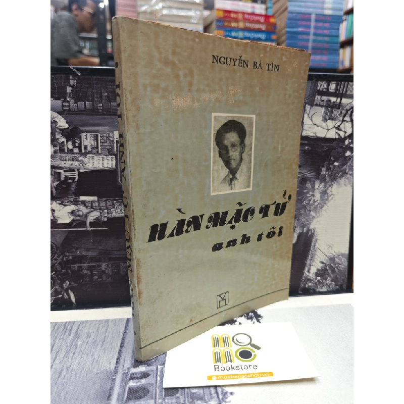HÀN MẶC TỬ ANH TÔI - NGUYỄN BÁ TÍN 147466